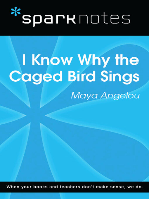 Title details for I Know Why the Caged Bird Sings (SparkNotes Literature Guide) by SparkNotes - Available